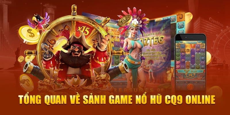 Top Tựa Game Nổi Bật Tại CQ9