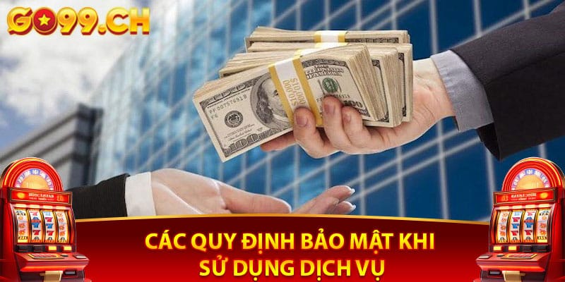 Các Quy Định Bảo Mật Khi Sử Dụng Dịch Vụ