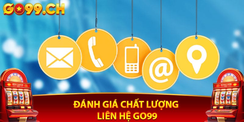 Đánh giá chất lượng liên hệ go99