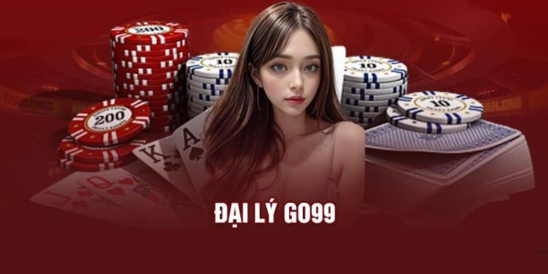 Hướng dẫn làm đại lý Go99