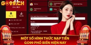 Một số hình thức nạp tiền go99 phổ biến hiện nay